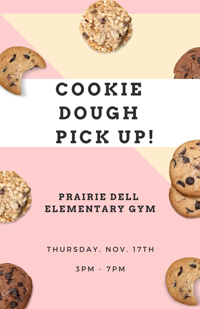 Cookie dough pick up is next Thur. Nov 17th from 3-7pm